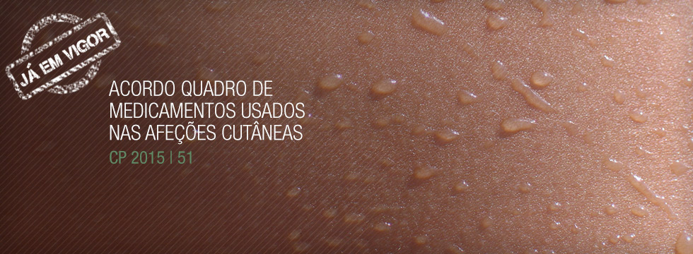 Acordo-Quadro de Medicamentos Usados nas Afeções Cutâneas em Vigor