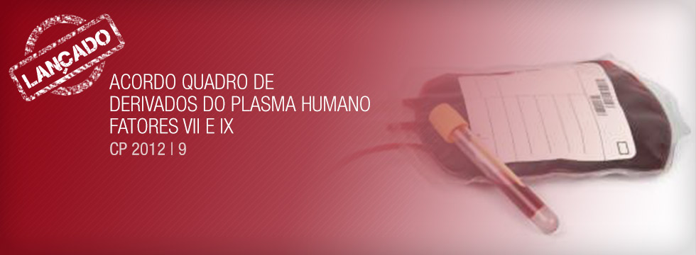 SPMS lança procedimento de concurso para a formação de um Acordo Quadro de Derivados do Plasma Humano – Fatores VII e IX