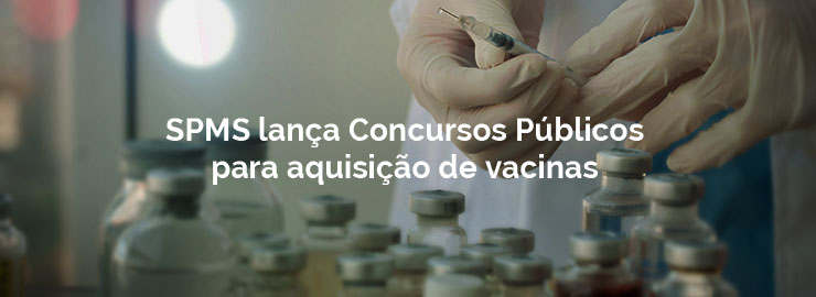 SPMS lança Concursos Públicos para aquisição de vacinas