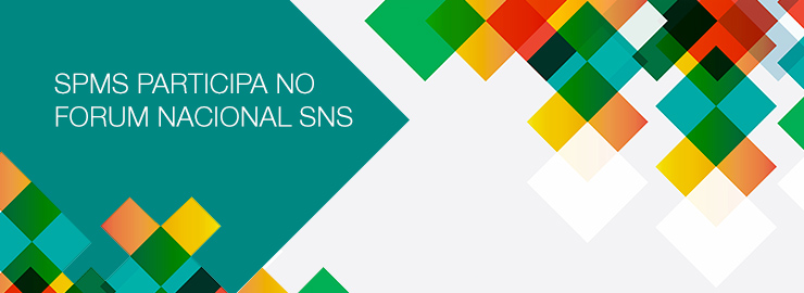 SPMS participa no Forum Nacional do Serviço Nacional de Saúde