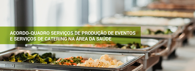 Acordo-Quadro Serviços de Produção de Eventos e Serviços de Catering na Área da Saúde