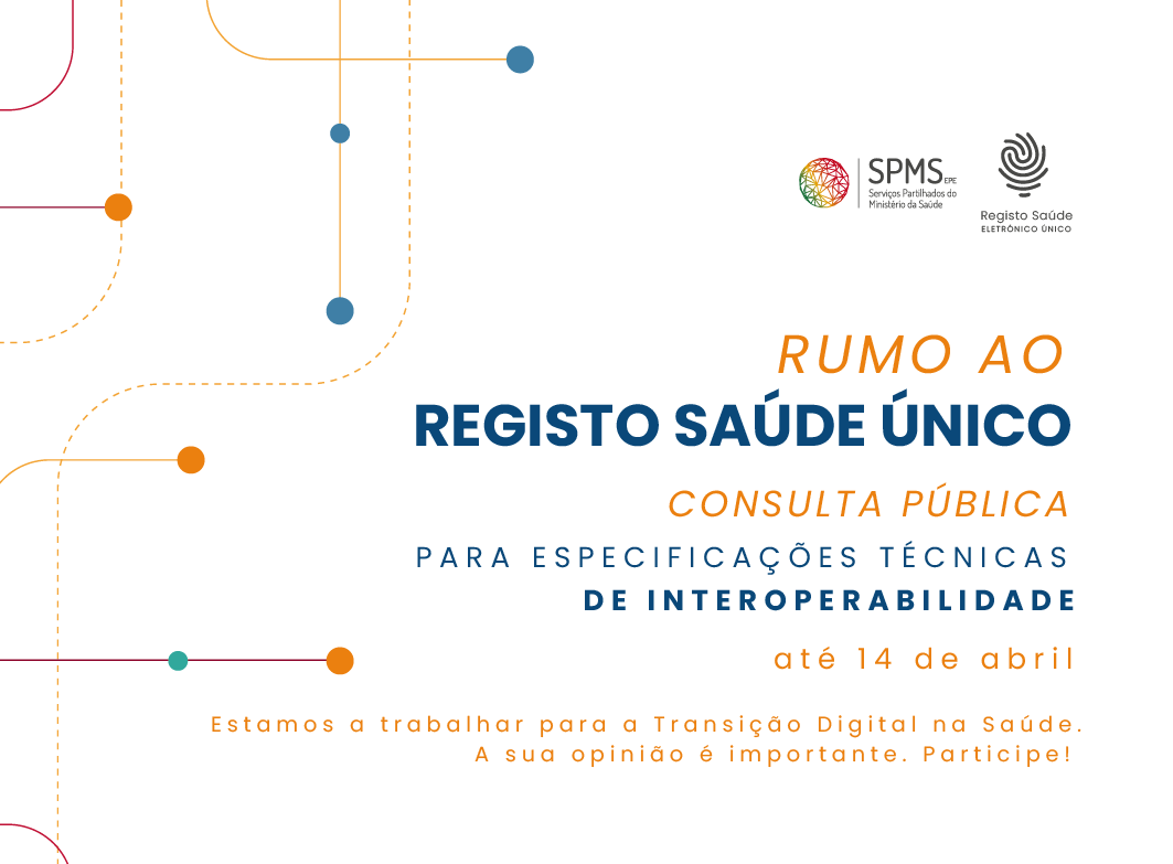 Consulta Pública - Especificações Técnicas de Interoperabilidade para os Sistemas de Informação da Saúde_Noticia SPMS_prolongamento