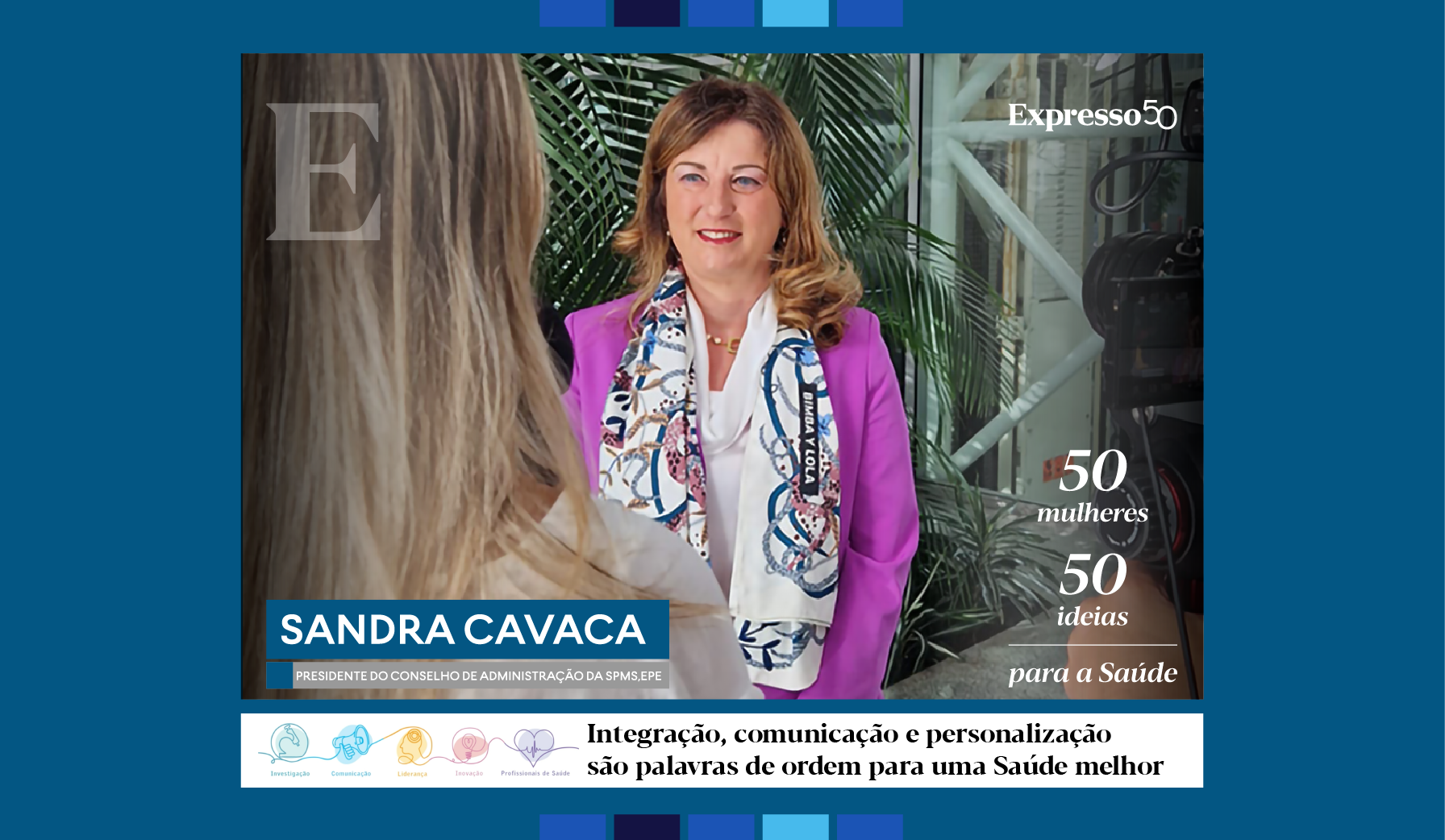 Presidente da SPMS no projeto “50 mulheres, 50 ideias para a Saúde”